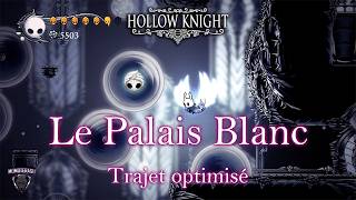 Le trajet optimisé du Palais Blanc Hollow Knight fr [upl. by Ahsilif]