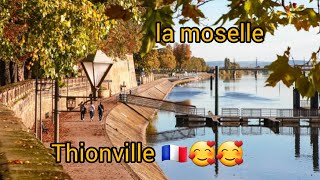 Une visite de la ville de Thionville France 🇨🇵 🥰🥰 جولة في المدينة اللي ساكنة فيها رائعة جدا [upl. by Martinez]