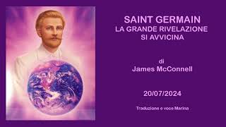 Saint Germain  La grande rivelazione si avvicina di James McConnell 20072024 [upl. by Guglielma]