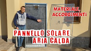 Pannello solare aria calda v 2 0 materiale e accortezze costruttive [upl. by Acirema]