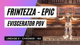 Eviscerator POV  Frintezza  Lineage II  Chronos  NA [upl. by Corri]