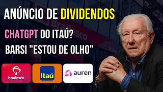 ANUNCIO DE DIVIDENDOS BRADESCO BBDC4 ITAU ITUB4 ITSA4 BARSI FALA DE AUREN AURE3 E AESB3 AES BRASIL [upl. by Reisman434]