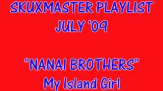 Nanai Brothers 2009  My Island Girl [upl. by Medorra621]