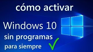 Como Activar Windows 10 Sin Programas Cualquier versión Para siempre [upl. by Narej]