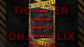 7 crime thriller on Netflix to watch shorts crime thriller [upl. by Cirnek]