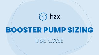 Booster Pump Sizing  h2x Use Case [upl. by Odell917]