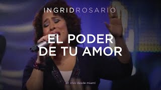 Ingrid Rosario  El Poder De Tu Amor [upl. by Arbmahs]