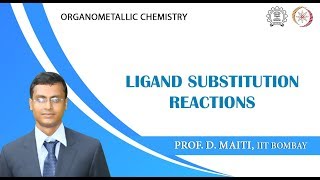 Lecture 3  Ligand Substitution Reactions [upl. by Tega932]