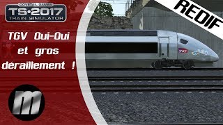 Redif TS2017  TGV OuiOui et gros déraillement [upl. by Pine]