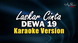 Dewa 19  Laskar Cinta KARAOKE VERSION [upl. by Dickson]