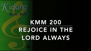 KMM 200 Rejoice In The Lord Always [upl. by Llednor946]