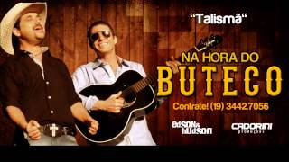 Edson amp Hudson  Talismã  Na Hora do Buteco [upl. by Bland]