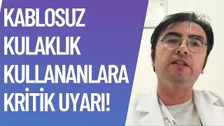 Kablosuz kulaklık kullananlar dikkat Sağlığınıza ciddi etkileri olabilir sağlık [upl. by Parker]