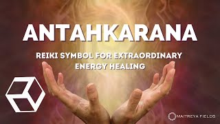 Antahkarana Ancient Healing Reiki Symbol to Transform Your Life  Maitreya Reiki™ [upl. by Eniron]