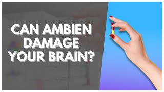 Can Ambien Damage Your Brain [upl. by Jacquenette480]