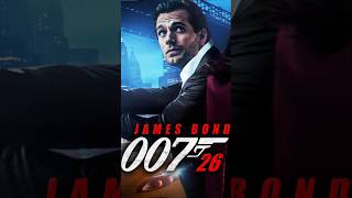 JAMES BOND 26 shorts jamesbond jamesbond26 henrycavill [upl. by Melinde]