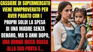 UN CASSIERE DI SUPERMERCATO AIUTA UNA MADRE IN DIFFICOLTÀ MA NON SI ASPETTAVA QUESTO 5 ANNI DOPO [upl. by Annaeerb]