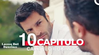 Lazos Del Destino Capitulo 10 Doblado en Español [upl. by Tansy158]