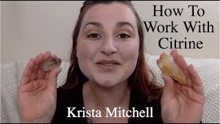 How To Work With Crystals Citrine [upl. by Innavoeg]