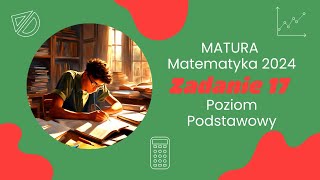 Zadanie 17  Matura Matematyka 2024 Poziom Podstawowy [upl. by Lotson]