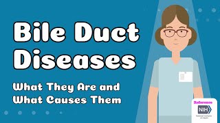 Bile Duct Diseases  What They Are and What Causes Them [upl. by Kendra]