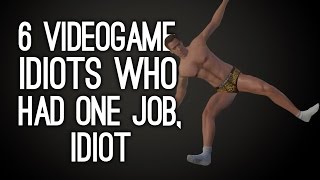 6 Videogame Idiots Who Had One Job Idiot [upl. by Acemaj26]