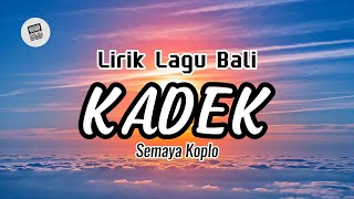 Lirik Lagu Bali  Kadek Oleh Semaya Koplo [upl. by Nawat610]