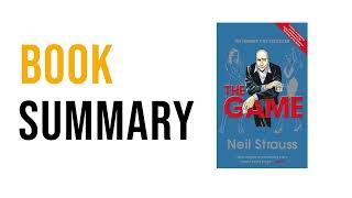 The Game by Neil Strauss  Free Summary Audiobook [upl. by Eenet139]