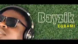 Egbami by Bayzik [upl. by Melodie]