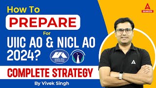 How to Prepare for UIIC AO and NICL AO 2024  UIIC AO amp NICL AO Preparation Strategy [upl. by Yarled759]