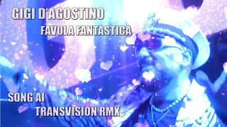 Gigi DAgostino  Favola Fantastica Song AI transvision rmx [upl. by Aicilegna88]