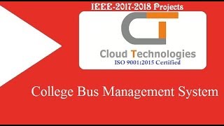 College Bus Management System Cloud Technologies  IEEE Projects Hyderabad [upl. by Lemahs446]