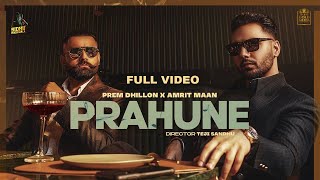 PRAHUNE Full Video Prem Dhillon  Amrit Maan  Sara Gurpal  SanB  TejiSandhu  Sidhu Moose Wala [upl. by Alexa]