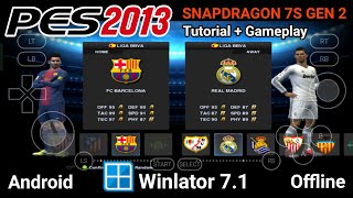 PES 2013 Gameplay Test  Winlator 71 Windows Emulator Android  Snapdragon 7s Gen 2 [upl. by Welcher]