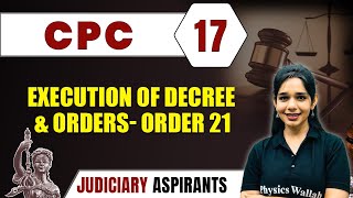 CPC 17  EXECUTION OF DECREE AND ORDERS ORDER 21  Major Law  Judiciary Exam Preparation [upl. by Nedmac807]