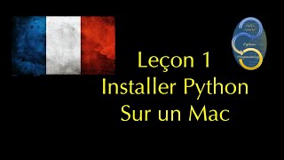 French Lesson Leçon 1  Installer Python sur un MAC [upl. by Milford116]