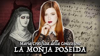 La MONJA POSEÍDA que escribió una carta del DIABL0 Maria Crocifissa della Concezione  Estela Naïad [upl. by Akiraa507]