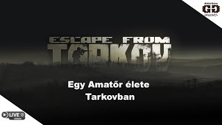 Escape From Tarkov  Egy Amatör élete Tarkovban Hun  Magyar [upl. by Richia]