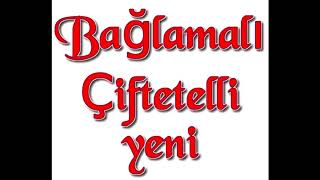 BAĞLAMALI ÇİFTETELLİ YENİ [upl. by Veleda]