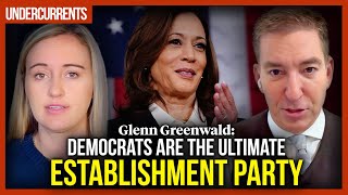 Glenn Greenwald Democrats are the ultimate establishment party [upl. by Pelagia]