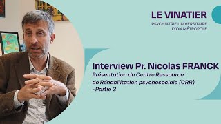 Présentation du Centre Ressource de Réhabilitation psychosociale Partie 3 [upl. by Enhpad294]