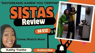 Tyler Perrys Sistas Season 6 Episode 12  Karen you are trippin [upl. by Britni122]