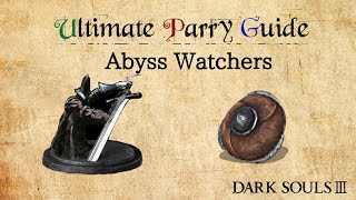 Dark Souls 3 Parry Guide  Abyss Watchers Parry Guide [upl. by Adnak]