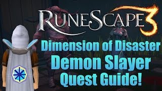 Runescape 3 Dimension of Disaster Demon Slayer 2015 Quest Guide [upl. by Iznyl]