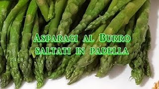 COME CUOCERE GLI ASPARAGI AL BURRO [upl. by Anawek]