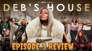 DEBS HOUSE SEASON 1 EPISODE 3  REVIEW AND RECAP [upl. by Thorvald]