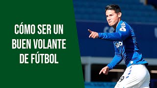 Cómo ser un buen Volante de Fútbol ⚽️ [upl. by Goldston]