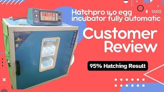 95 Hatching Result  Customer Review of hatchpro 140 egg incubator fully automatic in TelguEnglish [upl. by Natanhoj]