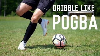 How To Dribble Like Paul Pogba  5 Easy Paul Pogba Match Skills [upl. by Noel]