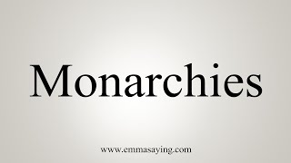 How To Say Monarchies [upl. by Marshall490]